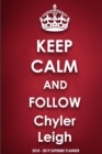 Keep Calm and Follow Chyler Leigh 2018-2019 Supreme Planner - Book