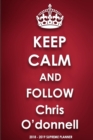 Keep Calm and Follow Chris O'Donnell 2018-2019 Supreme Planner - Book