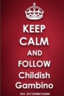 Keep Calm and Follow Childish Gambino 2018-2019 Supreme Planner - Book