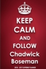 Keep Calm and Follow Chadwick Boseman 2018-2019 Supreme Planner - Book