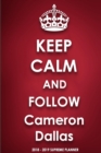 Keep Calm and Follow Cameron Dallas 2018-2019 Supreme Planner - Book