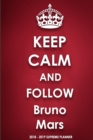 Keep Calm and Follow Bruno Mars 2018-2019 Supreme Planner - Book