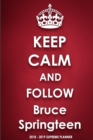 Keep Calm and Follow Bruce Springteen 2018-2019 Supreme Planner - Book