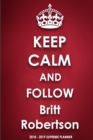 Keep Calm and Follow Britt Robertson 2018-2019 Supreme Planner - Book