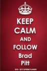 Keep Calm and Follow Brad Pitt 2018-2019 Supreme Planner - Book