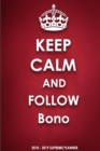 Keep Calm and Follow Bono 2018-2019 Supreme Planner - Book