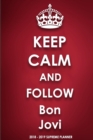 Keep Calm and Follow Bon Jovi 2018-2019 Supreme Planner - Book