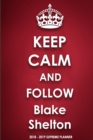 Keep Calm and Follow Blake Shelton 2018-2019 Supreme Planner - Book
