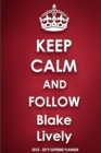 Keep Calm and Follow Blake Lively 2018-2019 Supreme Planner - Book