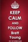 Keep Calm and Follow Brett Young 2018-2019 Supreme Planner - Book