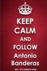 Keep Calm and Follow Antonio Banderas 2018-2019 Supreme Planner - Book