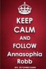 Keep Calm and Follow Annasophia Robb 2018-2019 Supreme Planner - Book