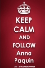 Keep Calm and Follow Anna Paquin 2018-2019 Supreme Planner - Book