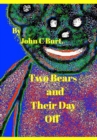 Two Bears and Their Day Off. - Book