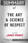 Summary of The Art and Science of Respect : A Memoir by James Prince: Conversation Starters - Book