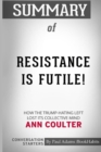 Summary of Resistance is Futile! by Ann Coulter : Conversation Starters - Book