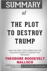 Summary of the Plot to Destroy Trump by Theodore Roosevelt Malloch : Conversation Starters - Book