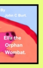 Ella the Oprhan Wombat. - Book