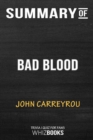 Summary of Bad Blood : Secrets and Lies in a Silicon Valley Startup: Trivia/Quiz for Fans - Book