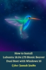 How to Install Lubuntu 18.04 LTS Bionic Beaver Dual Boot with Windows 10 - Book
