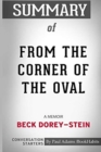 Summary of From the Corner of the Oval : A Memoir by Beck Dorey-Stein: Conversation Starters - Book