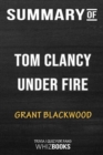 Summary of Tom Clancy Under Fire (A Jack Ryan Jr. Novel) : Trivia/Quiz for Fans - Book