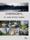 Chernobyl - 30+ Years Without Humans (Hardcover Edition) - Book