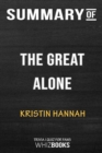 Summary of The Great Alone : A Novel: Trivia/Quiz for Fans - Book