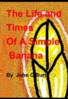 The Life and Times of a Simple Banana - Book