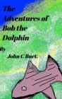 The Adventures of Bob the Dolphin. - Book