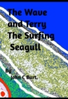 The Wave and Terry the Surfing Seagull. - Book