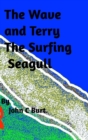 The Wave and Terry the Surfing Seagull. - Book