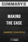 Summary of Making the Case : How to Be Your Own Best Advocate: Trivia/Quiz for Fans - Book