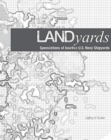 Landyards : Speculations of Inactive U.S. Navy Shipyards - Book