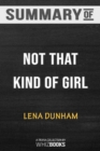 Summary of Not That Kind of Girl : A Young Woman Tells You What She's Learned: Trivia/Quiz for Fans - Book