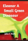 Eleanor a Small Green Dinosaur. - Book