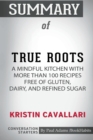Summary of True Roots by Kristin Cavallari : Conversation Starters - Book