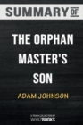 Summary of the Orphan Master's Son : A Novel (Pulitzer Prize for Fiction): Trivia/Quiz for Fans - Book