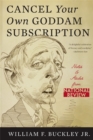Cancel Your Own Goddam Subscription : Notes and Asides from National Review - Book