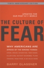 The Culture of Fear : Why Americans Are Afraid of the Wrong Things: Crime, Drugs, Minorities, Teen Moms, Killer Kids, Mutant Microbes, Plane Crashes, Road Rage, & So Much More - Book