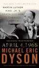 April 4, 1968 : Martin Luther King, Jr.'s Death and How it Changed America - Book