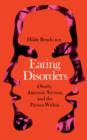 Eating Disorders : Obesity, Anorexia Nervosa, And The Person Within - Book