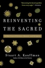 Reinventing the Sacred : A New View of Science, Reason, and Religion - Book