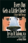 Every Day Gets a Little Closer : A Twice-Told Therapy - Book