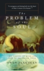 The Problem Of The Soul : Two Visions Of Mind And How To Reconcile Them - Book