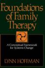 Foundations Of Family Therapy : A Conceptual Framework For Systems Change - Book