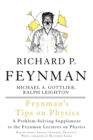 Feynman's Tips on Physics : Reflections, Advice, Insights, Practice - Book