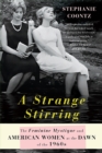 A Strange Stirring : The Feminine Mystique and American Women at the Dawn of the 1960s - Book