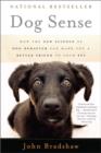 Dog Sense : How the New Science of Dog Behavior Can Make You A Better Friend to Your Pet - Book
