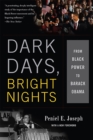 Dark Days, Bright Nights : From Black Power to Barack Obama - Book